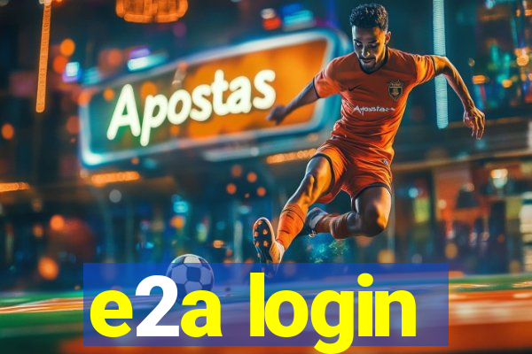 e2a login